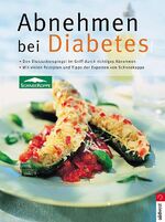 ISBN 9783517064673: Abnehmen bei Diabetes – Den Blutzuckerspiegel im Griff durch richtiges Abnehmen. Mit vielen Rezepten und Tipps der Experten von Schneekoppe