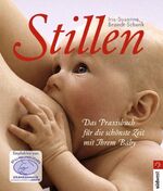 ISBN 9783517067483: Stillen: Das Praxisbuch für die schönste Zeit mit Ihrem Baby