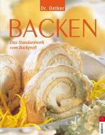 Backen – Das Standardwerk vom Backprofi