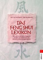 ISBN 9783517069401: Feng Shui Lexikon: Das umfassende Nachschlagewerk mit über 400 Stichworten und zahlreichen Anwendungsbeispielen Ruf, Dipl.-Ing. Petra and Prignitz, Eva