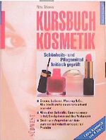 ISBN 9783517076041: Kursbuch Kosmetik. Schönheits- und Pflegemittel kritisch geprüft