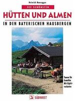 ISBN 9783517076553: Die schönsten Hütten und Almen in den bayerischen Hausbergen