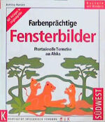 ISBN 9783517077048: Farbenprächtige Fensterbilder. Phantasievolle Tiermotive aus Afrika. Mit Vorlagebogen in Originalgrösse