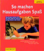 ISBN 9783517078120: So machen Hausaufgaben Spaß : Für mehr Spaß am Lernen und weniger Stress in der Schule. (Südwest Erziehung) -- neues Buch --