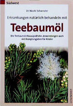 ISBN 9783517080178: Erkrankungen natürlich behandeln mit Teebaumöl. Die Teebaumöl-Hausapotheke. Anwendungen auch mit Rezeptangaben für Kinder.