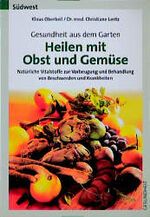 ISBN 9783517080338: Gesundheit aus dem Garten - Heilen mit Obst und Gemüse