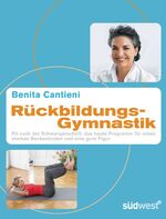 ISBN 9783517081861: Rückbildungsgymnastik - Fit nach der Schwangerschaft: das beste Programm für einen starken Beckenboden und eine gute Figur