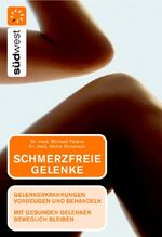 ISBN 9783517081908: Schmerzfreie Gelenke – Gelenkerkrankungen vorbeugen und behandeln. Mit gesunden Gelenken beweglich bleiben