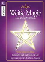 ISBN 9783517081977: Weiße Magie. Das große Praxisbuch