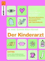 ISBN 9783517082462: Der Kinderarzt - Schnelle Hilfe bei den häufigsten Beschwerden von A-Z  - Die beste Behandlung mit Arzneimitteln, Hausmitteln oder Naturheilkunde  - Extra: Erste-Hilfe-Maßnahmen bei Unfällen und Notfällen