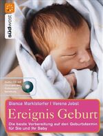 ISBN 9783517082653: Ereignis Geburt : die beste Vorbereitung auf den Geburtstermin für Sie und Ihr Baby (mit Audio-CD mit Übungen zur Geburtsvorbereitung)