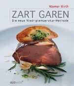 ISBN 9783517084497: Zart garen - Die neue Niedrigtemperatur-Methode