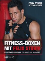 ISBN 9783517084909: Fitness-Boxen mit Felix Sturm - Mein Power-Programm für Kraft und Ausdauer