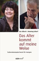 ISBN 9783517085272: Das Alter kommt auf meine Weise : Lebenskonzepte heute für morgen. Ilse Biberti ; Henning Scherf