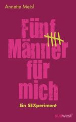 ISBN 9783517087597: Fünf Männer für mich - Ein Sexperiment