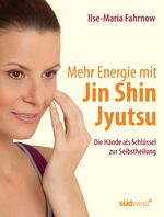 ISBN 9783517087825: Mehr Energie mit Jin Shin Jyutsu: Die Hände als Schlüssel zur Selbstheilung