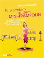 ISBN 9783517089300: Fit & schlank mit dem Mini-Trampolin - Für eine schöne Figur, mehr Gesundheit und gute Laune