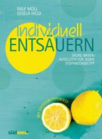 ISBN 9783517089690: Individuell entsäuern - Säure-Basen-Ausgleich für jeden Stoffwechseltyp