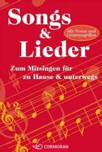 Songs & Lieder – Zum Mitsingen für zu Hause und unterwegs - Mit Noten und Gitarrengriffen