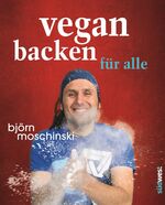 ISBN 9783517092508: Vegan backen für alle – Über 70 süße & herzhafte Rezeptideen