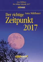 ISBN 9783517094366: Der richtige Zeitpunkt 2017 Textabreißkalender