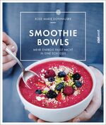 ISBN 9783517095240: Smoothie-Bowls – Mehr Energie passt nicht in eine Schüssel