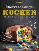 ISBN 9783517096124: Überraschungskuchen / 30 einfache Rezepte, garantiert mit Wow-Effekt