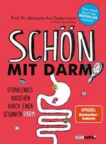 ISBN 9783517096148: Schön mit Darm - Strahlendes Aussehen durch einen gesunden Darm - Schöne gesunde Haut, glänzendes Haar und eine schlanke Figur mit der richtigen Ernährung und Darmflora