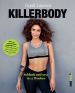 ISBN 9783517096155: Killerbody - Schlank und sexy in 12 Wochen - Das erfolgreiche Diätprogramm: mit Ernährungsplänen und Workouts für zu Hause und fürs Studio