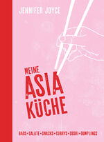 ISBN 9783517098029: Meine Asia-Küche - Baos - Snacks - Salate - Suppen - Currys - Sushi - Dumplings - Asiatische Küche für Anfänger mit den 100 beliebtesten Gerichten aus ganz Asien