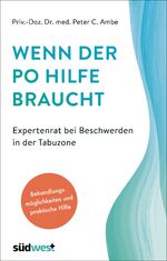 ISBN 9783517098685: Wenn der Po Hilfe braucht - Expertenrat bei Beschwerden in der Tabuzone - Behandlungsmöglichkeiten und praktische Hilfe - Alles über Analfissuren, Hämorrhoiden, Verstopfung, Inkontinenz, Stoma, Fisteln, Morbus Crohn, Colitis ulcerosa u.v.m.