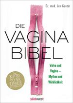 ISBN 9783517099057: Die Vagina-Bibel. Vulva und Vagina - Mythos und Wirklichkeit - Deutsche Ausgabe