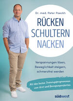 ISBN 9783517101774: Rücken - Schultern - Nacken - Endlich schmerzfrei mit den besten Trainingsprogrammen vom Arzt und Bewegungsexperten