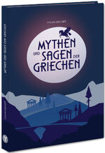 ISBN 9783517303345: Mythen und Sagen der Griechen - Griechische Mythologie: Fesselnde Geschichten zu den Göttern des Olymp, spannend erzählt und eingeordnet, zum Vorlesen und Schmökern