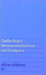 ISBN 9783518008157: Schwangerschaftsabbruch und Grundgesetz. Eine Antwort auf das in der Entscheidung des Bundesverfassungsgerichts vom 25.2.1975 ungelöste Verfassungsproblem. Mit einem Nachwort von Peter Schneider und einem Sachregister. (edition suhrkamp, es 815)