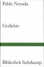 Pablo Neruda: Gedichte : span. u. dt. Bi Pablo Neruda: Gedichte : span. u. dt. Bi