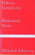 ISBN 9783518014547: Bluthochzeit. Yerma (Bibliothek Suhrkamp 454)