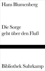 ISBN 9783518019658: Die Sorge geht über den Fluß (Bibliothek Suhrkamp, Bd. 965)