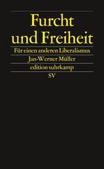 ISBN 9783518075135: Furcht und Freiheit – Für einen anderen Liberalismus