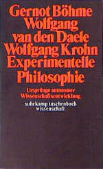 ISBN 9783518078051: Experimentelle Philosophie : Ursprünge autonomer Wissenschaftsentwicklung. Wolfgang van den Daele ; Wolfgang Krohn / Suhrkamp-Taschenbücher Wissenschaft ; 205