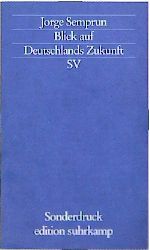 ISBN 9783518091777: Blick auf Deutschlands Zukunft. Rede zur Entgegennahme des Weimar-Preises der Stadt Weimar am 3. Oktober 1995. Sonderdruck edition suhrkamp