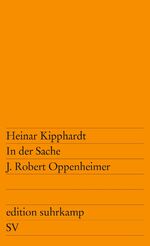 ISBN 9783518100646: In der Sache J. Robert Oppenheimer