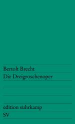 ISBN 9783518102299: Die Dreigroschenoper: Nach John Gays »The Beggar's Opera« (edition suhrkamp)