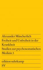 ISBN 9783518105054: Freiheit und Unfreiheit in der Krankheit. Studien zur psychosomatischen Medizin 3