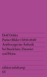 ISBN 9783518107256: Pariser Bilder I (1830–1848) – Antibourgeoise Ästhetik bei Baudelaire, Daumier und Heine