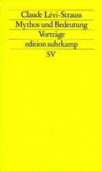 ISBN 9783518110270: Mythos und Bedeutung. Fünf Radiovorträge. Gespräche mit Claude Lévi-Strauss