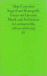 Stegreif und Kunstgriff - Essays zur Literatur, Musik und Architektur in Lateinamerika