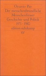 octavio Paz: Der menschenfreundliche Men