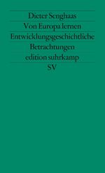 ISBN 9783518111345: Von Europa lernen – Entwicklungsgeschichtliche Betrachtungen