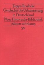 ISBN 9783518112496: Geschichte der Urbanisierung in Deutschland